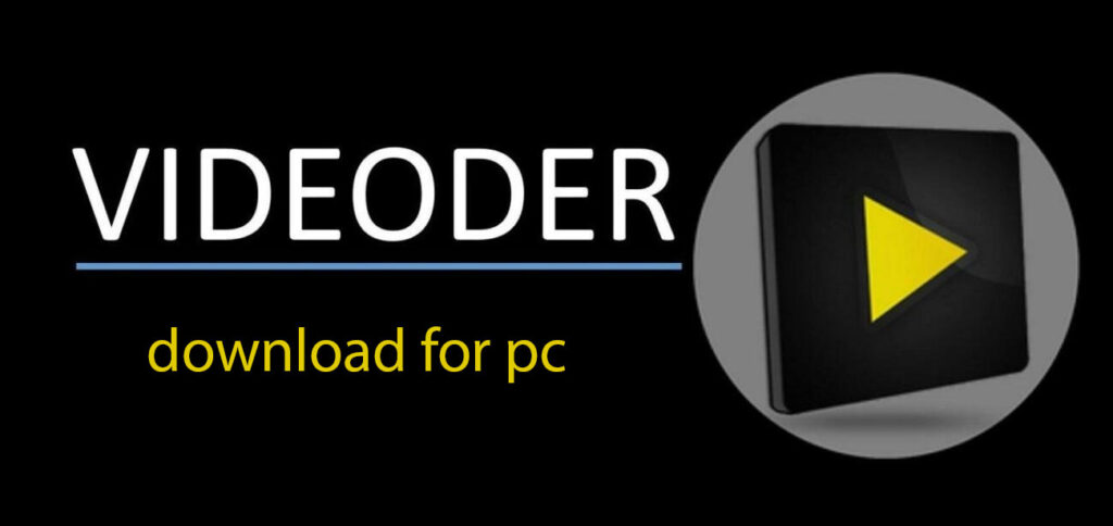 Videoder for PC